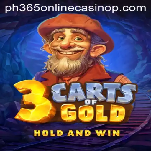 Explore the Thrilling World of 3cartsOfGold at ph365 Online Casino