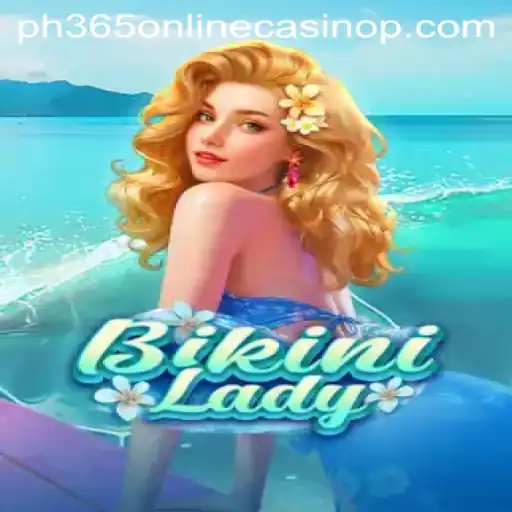 BikiniLady: A Modern Gaming Sensation in ph365 Online Casino