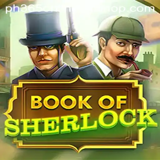 Exploring the BookOfSherlock at ph365 Online Casino