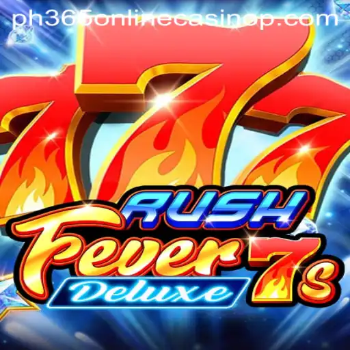 Exploring the Thrills of RushFever7sDeluxe at PH365 Online Casino