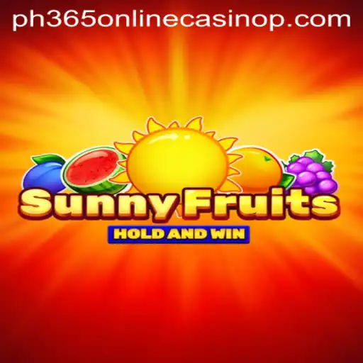 Explore the Excitement of SunnyFruits at PH365 Online Casino