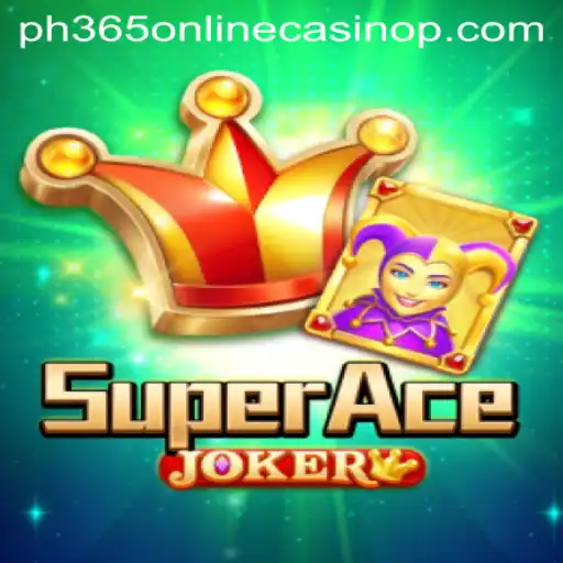 Exploring SuperAceJoker: A Thrilling Journey into Ph365 Online Casino