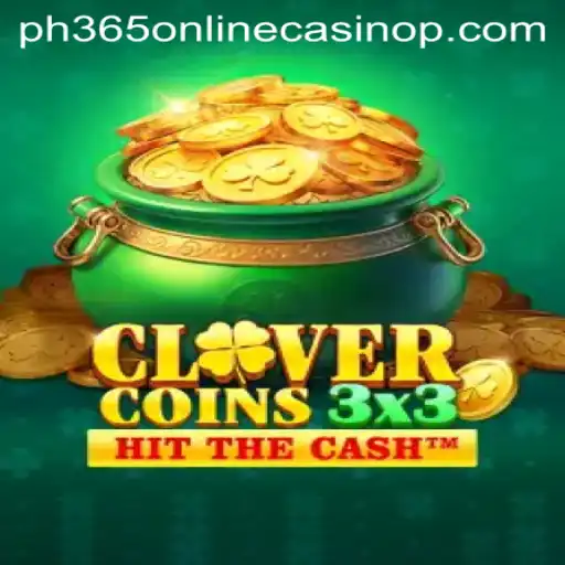 Discover the Thrills of Clovercoin3x3 at PH365 Online Casino