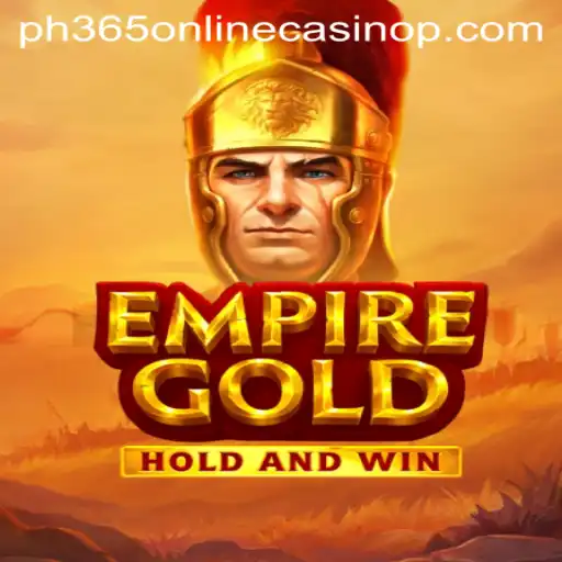 EmpireGold: Unveiling the Mystique of PH365 Online Casino's Latest Addition