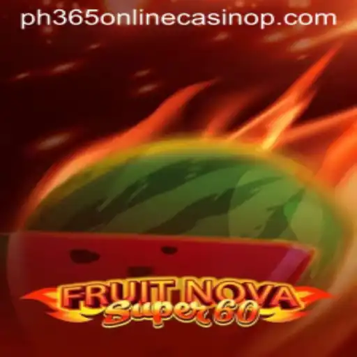 Exploring the Thrills of FruitNovaSuper60 at PH365 Online Casino
