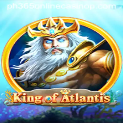 Unveiling KingofAtlantis: A Deep Dive into the Thrilling World of ph365 Online Casino